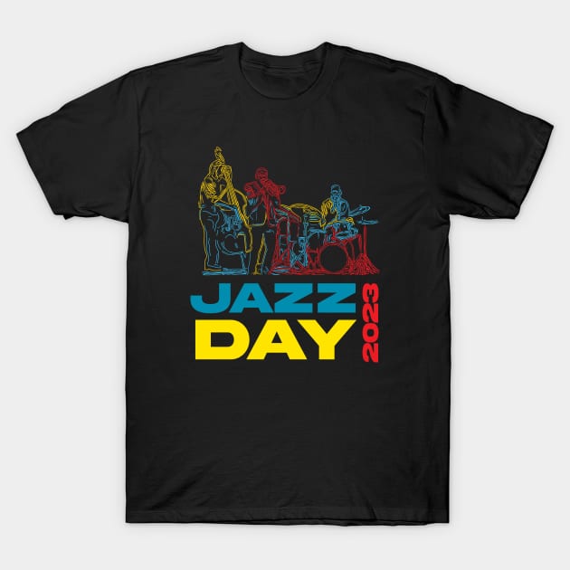 Internaional Jazz Day 2023 T-Shirt by jazzworldquest